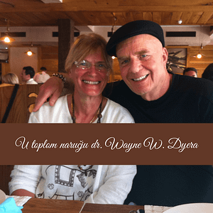 U toplom naručju dr. Wayne W. Dyera